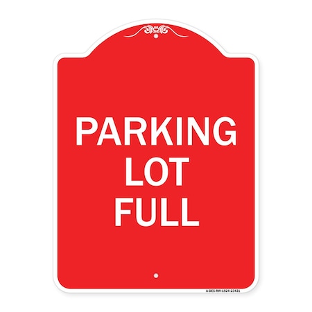 Signmission Designer Series Sign-Parking Lot Full, Red & White Aluminum Sign, 18" x 24", RW-1824-23431 A-DES-RW-1824-23431